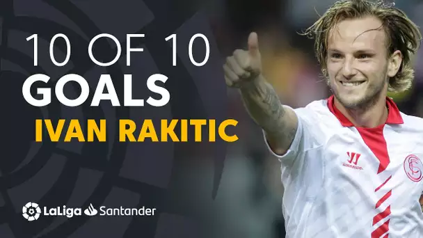Los 10 de los 10: Ivan Rakitic