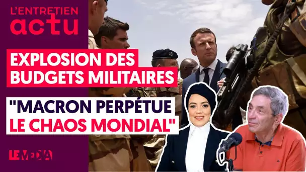 EXPLOSION DES BUDGETS MILITAIRES : "MACRON PERPÉTUE LE CHAOS MONDIAL"