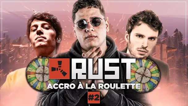 LA ROULETTE DE RUST NOUS A RENDU ACCRO #2