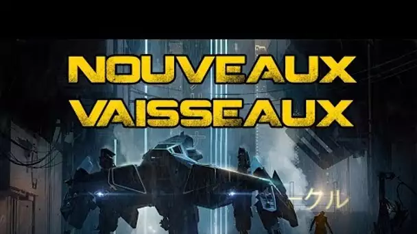 Star Citizen ATV - Nouveaux Vaisseaux (1/2)
