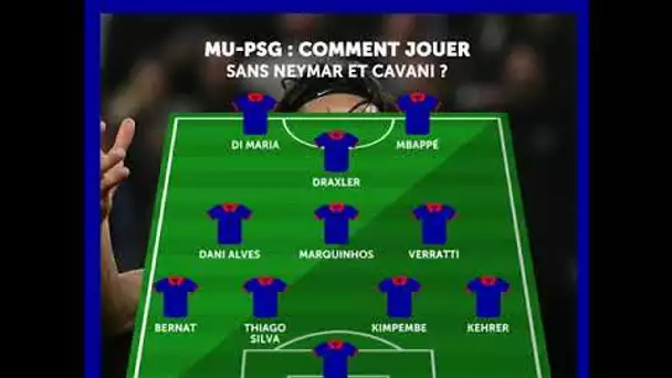 Manchester United-PSG : comment jouer sans Neymar et Cavani ?