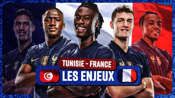 🇫🇷 Quels sont les enjeux de ce Tunisie - France pour nos Bleus ?