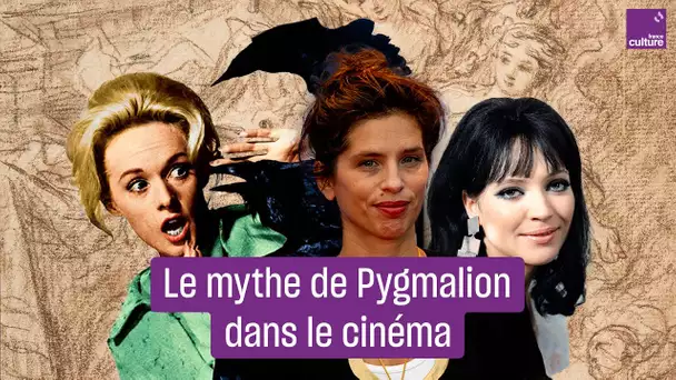 Cinéma : la persistance du mythe du Pygmalion