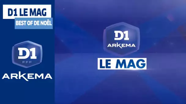 D1 Le Mag, Saison 3 - Le Best Of de Noël I FFF 2020-2021