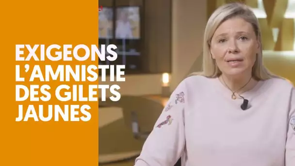 EXIGEONS L&#039;AMNISTIE DES GILETS JAUNES
