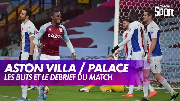 Aston Villa / Crystal Palace : les buts et le débrief