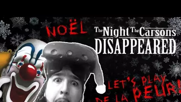 Let&#039;s play de la Peur - The Night The Carsons Disappeared (JOYEUX NOEL !)