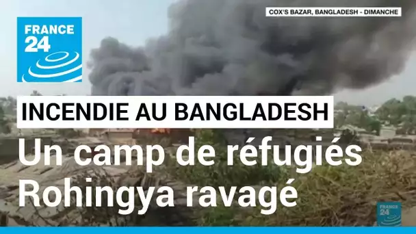 Incendie au Bangladesh : un camp de réfugiés Rohingya ravagé, 12 000 personnes laissées sans abri