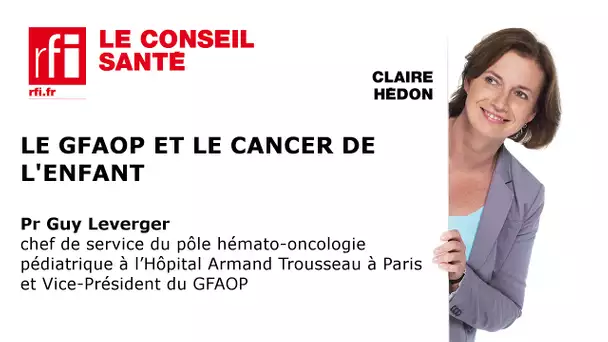 Le GFAOP et le  cancer de l’enfant