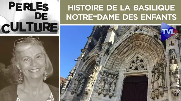 Histoire de la basilique Notre-Dame des Enfants de Châteauneuf-sur-Cher - Perles de Culture n°297