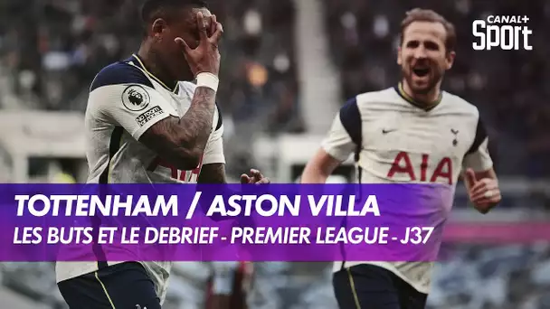 Les buts et le débrief de Tottenham / Aston Villa - Premier League