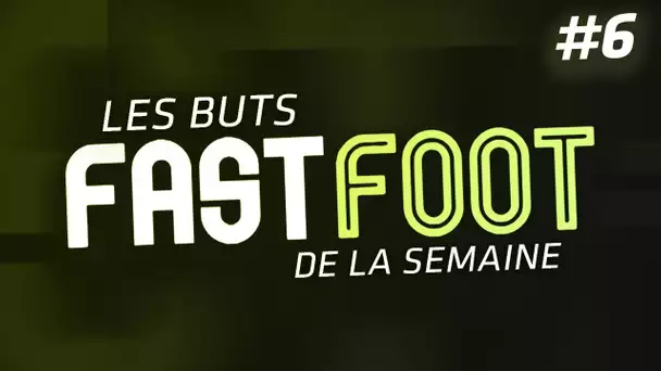 Les plus beaux buts "FastFoot de la semaine" #6