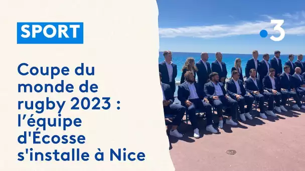 Coupe du monde de rugby 2023 : l’équipe d'Écosse s'installe à Nice