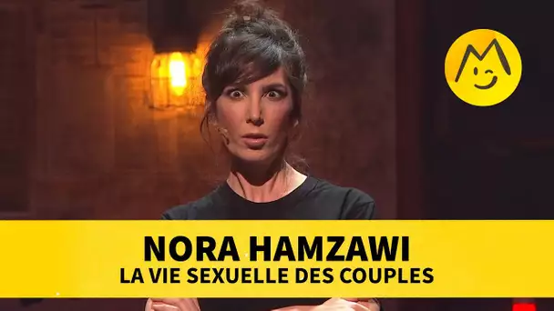 Nora Hamzawi – La vie sexuelle des couples