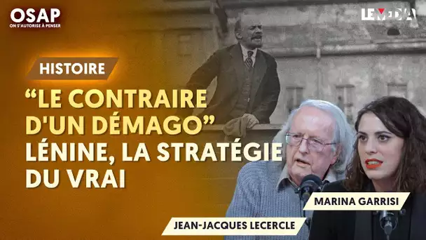 "LE CONTRAIRE D'UN DÉMAGO" : LÉNINE, LA STRATÉGIE DU VRAI