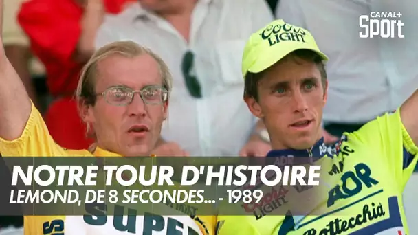 Notre Tour d'Histoire - LeMond, de 8 secondes - 1989