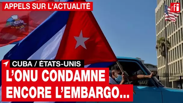 Cuba : l’ONU condamne encore l’embargo...