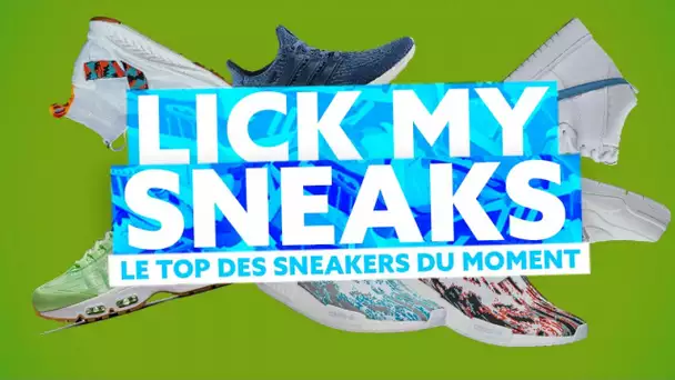 Lick my sneaks | Les sorties du 08 au 14 Mai 2017