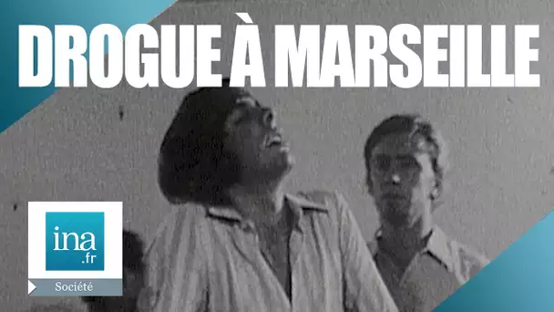 1969 : Les ravages de la drogue chez les jeunes à Marseille | Archive INA