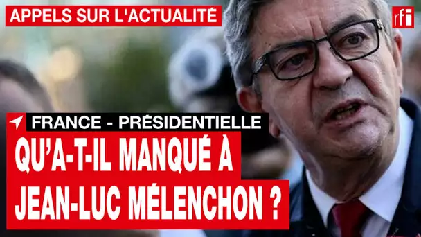France - Présidentielle : qu’a-t-il manqué à J.L.Mélenchon pour se qualifier au second tour ?  • RFI