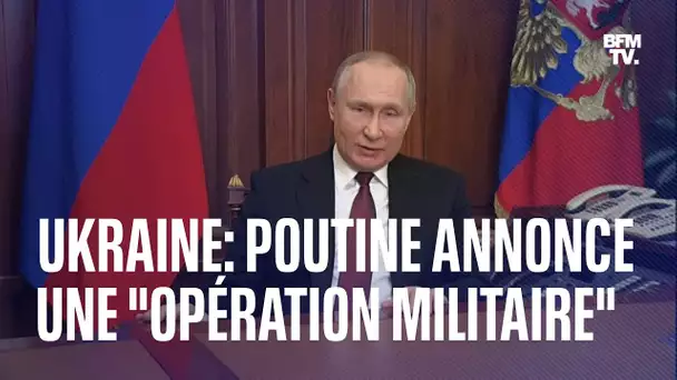 L'annonce de Vladimir Poutine d'une "opération militaire" en Ukraine