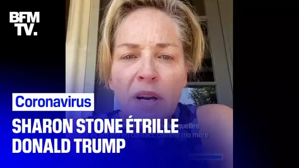 Sharon Stone dénonce la gestion de la crise du Covid-19 par Donald Trump