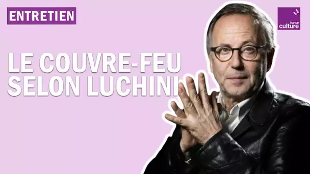 Fabrice Luchini : "Il y a aujourd’hui un esprit de sérieux, de gravité"