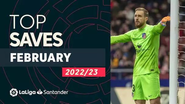 TOP PARADAS Febrero LaLiga Santander 2022/2023