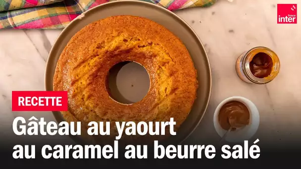 Gâteau au yaourt et au caramel au beurre salé - Les #recettes de François-Régis Gaudry