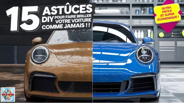 15 Astuces incroyables pour que votre voiture sale soit comme neuve