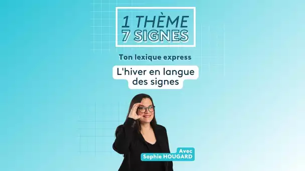 Le lexique express en langue des signes : l'hiver en langue des signes