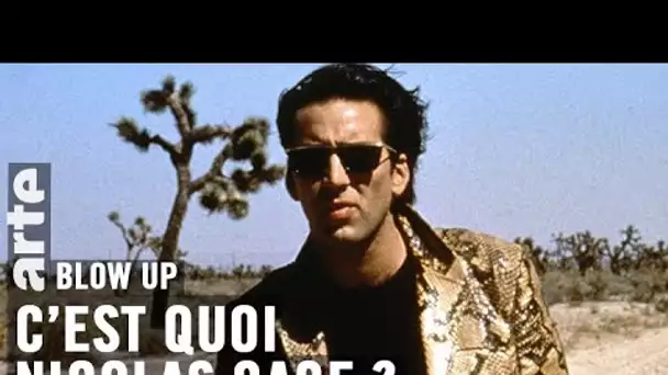 C’est quoi Nicolas Cage ? - Blow Up - ARTE