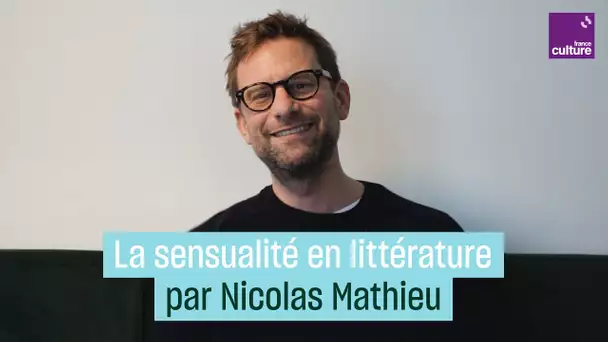 Ce que peut la littérature érotique à l’adolescence, par Nicolas Mathieu.