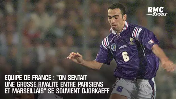 Equipe de France : "On sentait une rivalité entre Parisiens et Marseillais" se souvient Djorkaeff