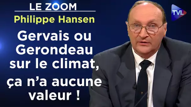 "Gervais ou Gerondeau sur le climat, ça n’a aucune valeur !" - Le Zoom - Philippe Hansen - TVL