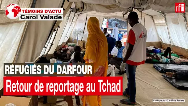 Réfugiés soudanais au Tchad, retour de reportage • RFI
