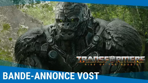 TRANSFORMERS : RISE OF THE BEASTS – BANDE-ANNONCE VOST  [Au cinéma le 7 juin]