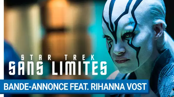 STAR TREK SANS LIMITES - Bande-annonce Feat. Rihanna (VOST) [au cinéma le 17 août 2016]