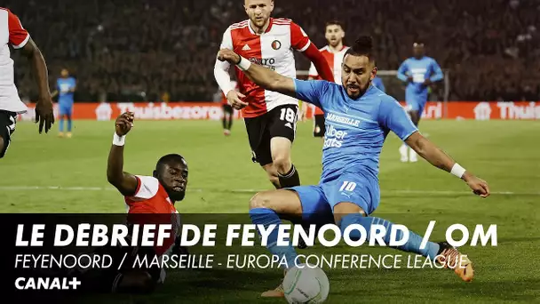 Le débrief de Feyenoord / Marseille - UEFA Europa Conference League