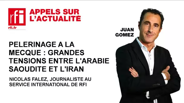 Pèlerinage à la Mecque : grandes tensions entre l'Arabie Saoudite et l'Iran