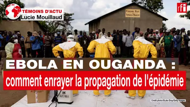 Ebola en Ouganda: comment enrayer la propagation de l'épidémie • RFI
