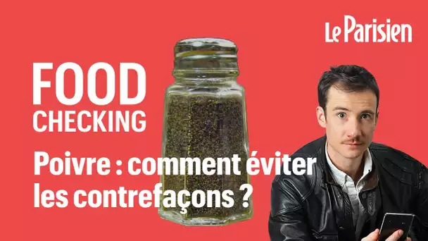 Poivre  : comment éviter les contrefaçons ?