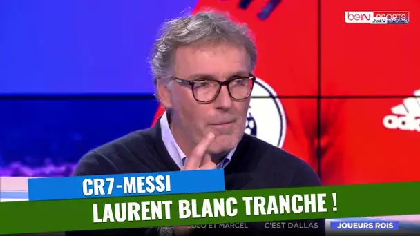 Laurent Blanc : "Messi et Cristiano Ronaldo sont extraordinaires"