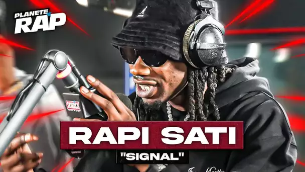 [EXCLU] Rapi Sati - Signal #PlanèteRap