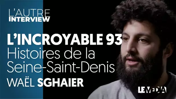 L&#039;INCROYABLE 93 - HISTOIRES DE LA SEINE-SAINT-DENIS - WAËL SGHAIER