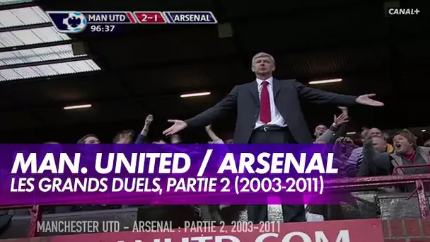 Manchester United / Arsenal, les grands duels à Old Trafford, partie 2 (2003-2011)