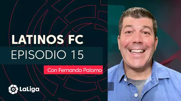 Latinos FC con Fernando Palomo: Episodio 15