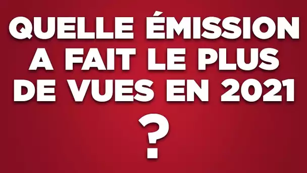 Découvrez quelle émission a fait le plus de vues en 2021