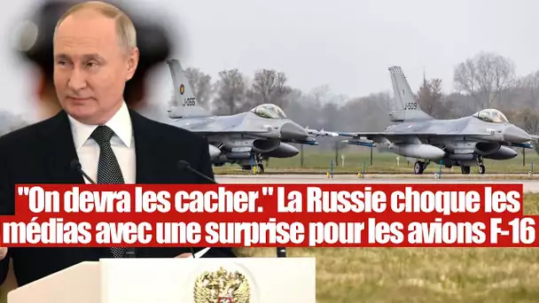 "On devra les cacher." La Russie surprend les médias sur les F-16 de l'OTAN