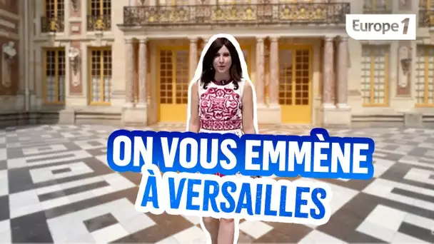 LES + D'AU COEUR DE L'HISTOIRE : On vous emmène au château de Versailles !